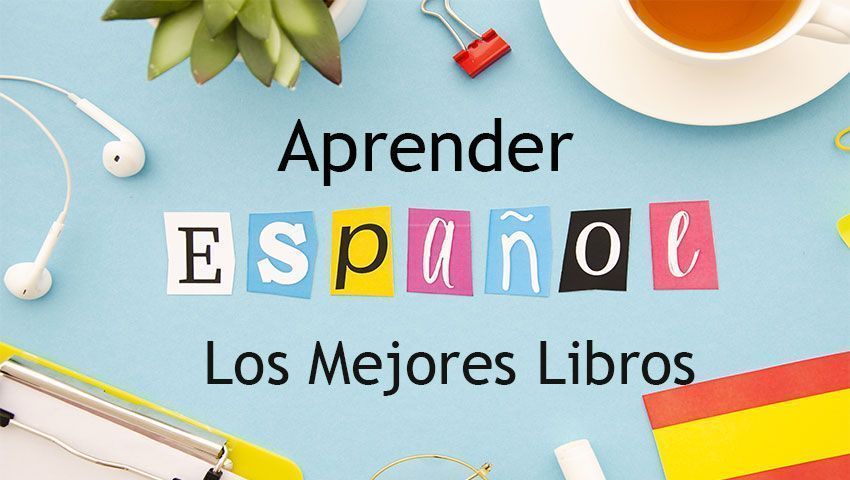 LOS MEJORES LIBROS PARA APRENDER ESPAÑOL