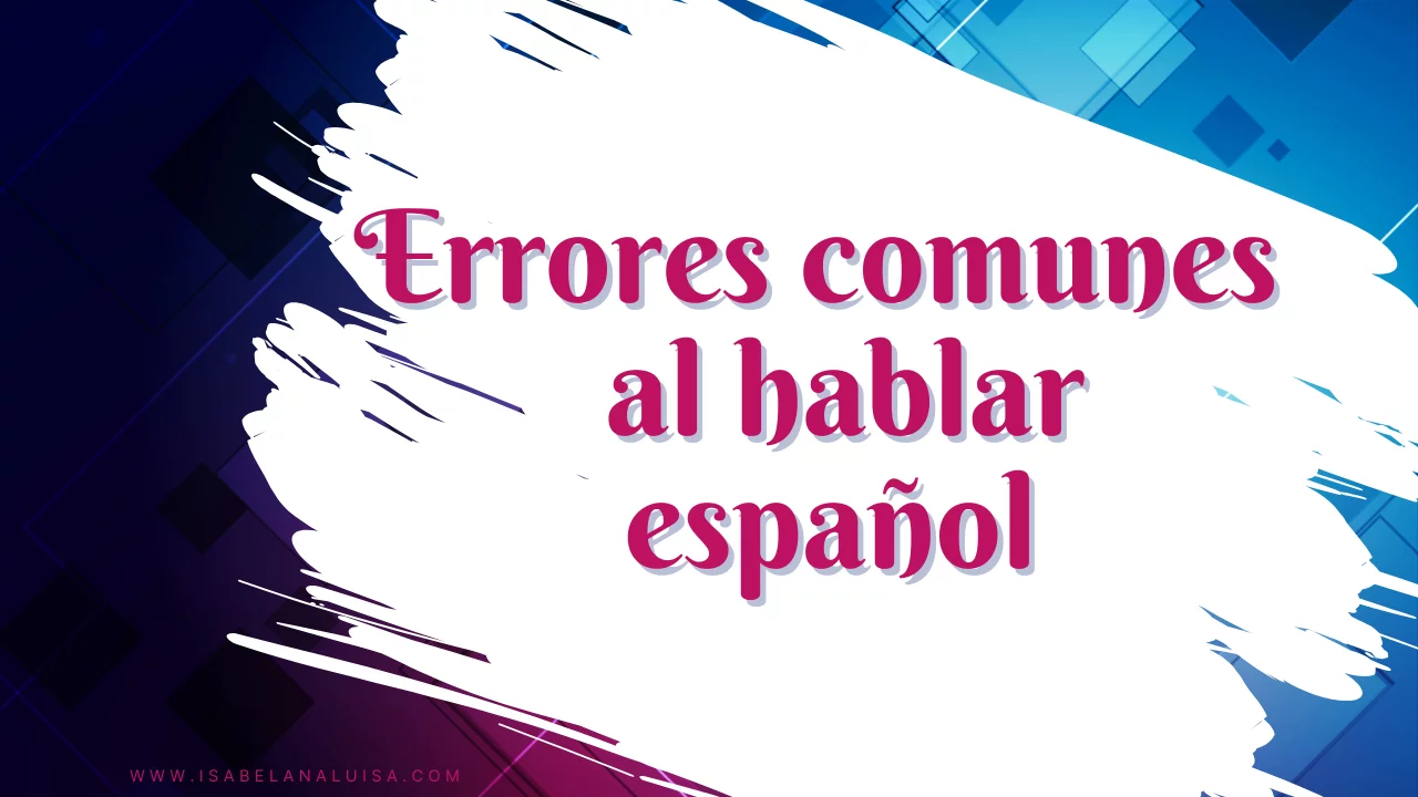 Errores que incluso los nativos cometen (y cómo corregirlos)